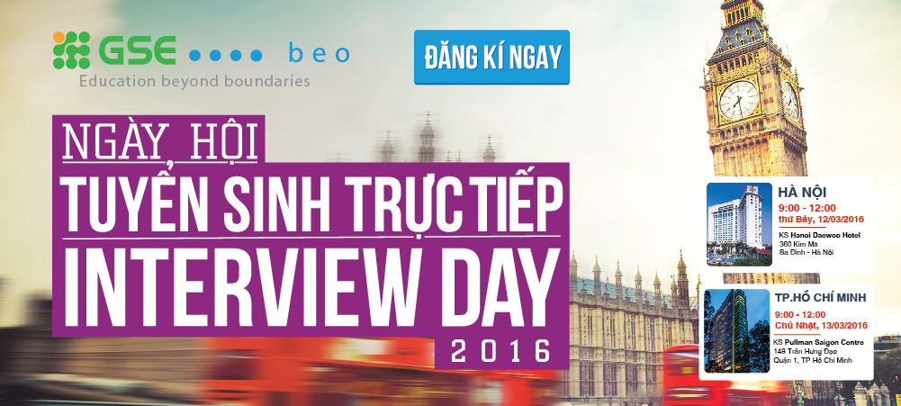 KHỞI ĐỘNG NGÀY HỘI TUYỂN SINH DU HỌC TRỰC TIẾP INTERVIEW DAY 2016