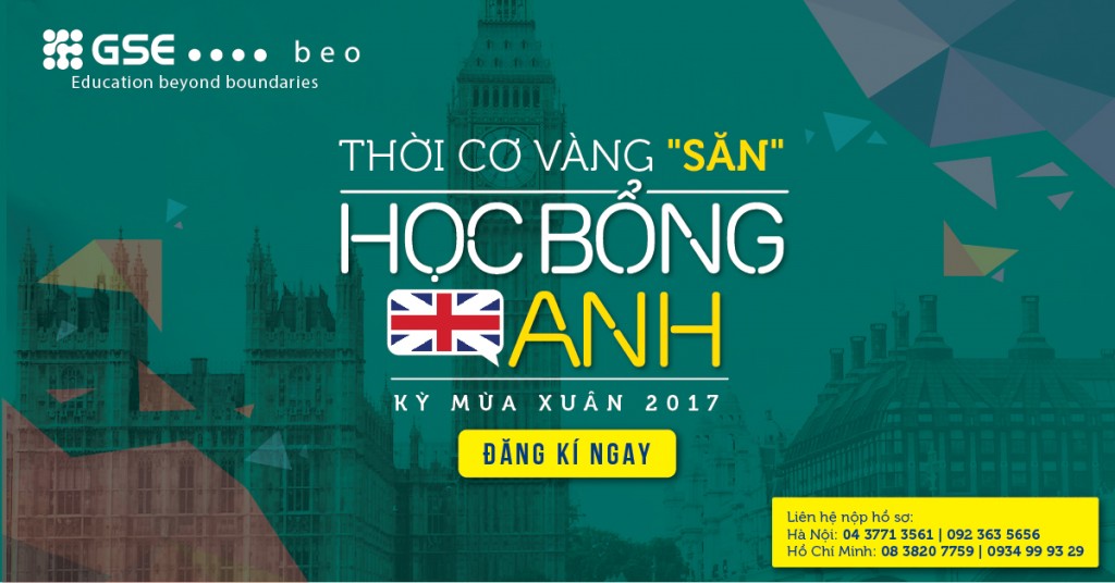 THỜI CƠ VÀNG “SĂN” HỌC BỔNG DU HỌC ANH KỲ MÙA XUÂN 2017