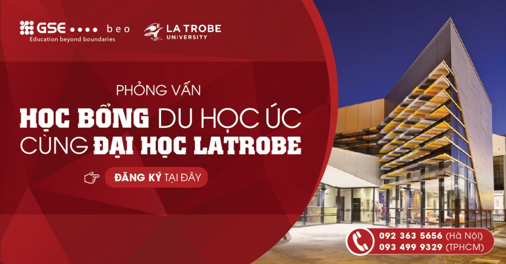 Phỏng vấn Học bổng lên đến hơn 100 triệu đồng cùng ĐH La Trobe, Úc