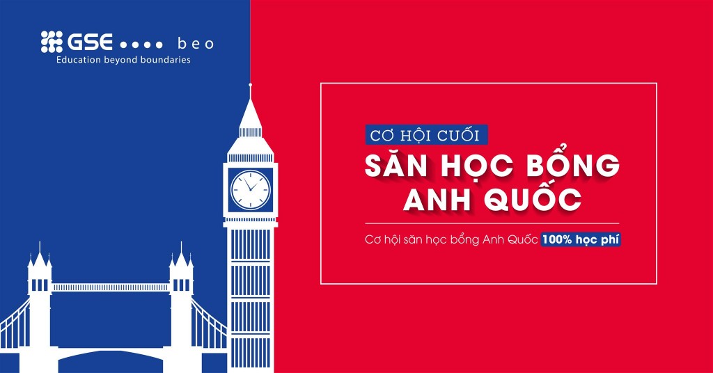 Cơ hội cuối săn Học bổng toàn phần Du học Anh Quốc 2018-2019
