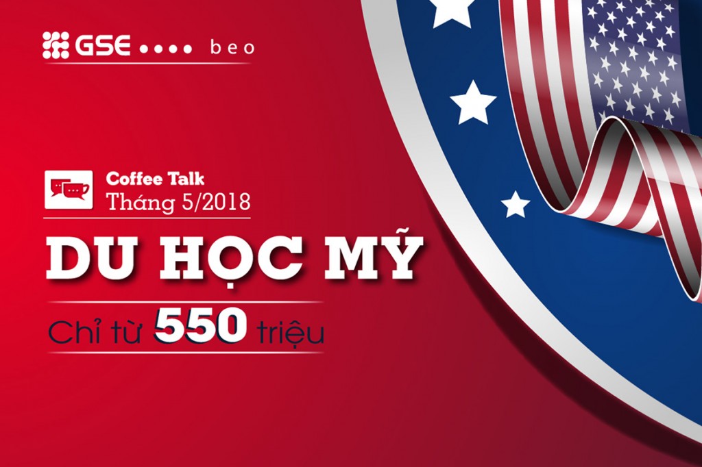 Coffee Talk Tháng 5/2018 – Du học Mỹ siêu tiết kiệm và Cơ hội việc làm cao sau tốt nghiệp