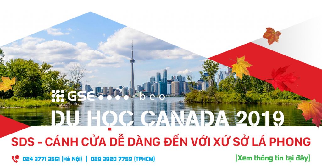 DU HỌC CANADA DIỆN SDS: CÁNH CỬA DỄ DÀNG ĐẾN VỚI XỨ SỞ LÁ PHONG