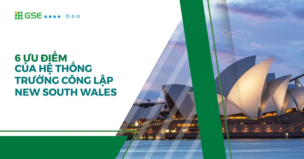 6 LÝ DO KHÔNG THỂ BỎ QUA HỆ THỐNG TRƯỜNG TRUNG HỌC CÔNG LẬP TẠI BANG NEW SOUTH WALES, ÚC