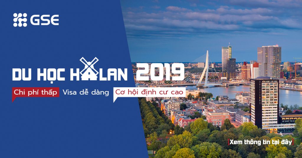 Du học Hà Lan 2019: Chi phí thấp. Visa dễ dàng. Cơ hội định cư cao